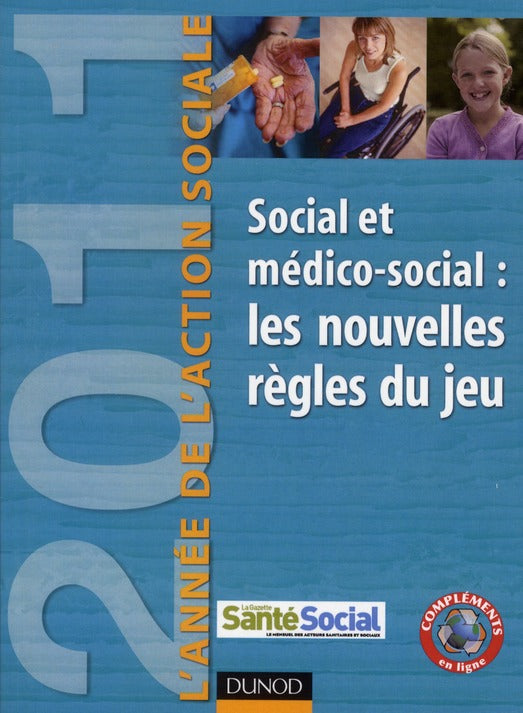 L'année de l'action sociale 2011 ; social et médico-social : les nouvelles règles du jeu