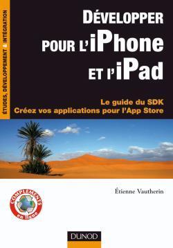 Développer pour l'iOS 5 ; le guide du SDK pour iPhone, iPad et iCloud