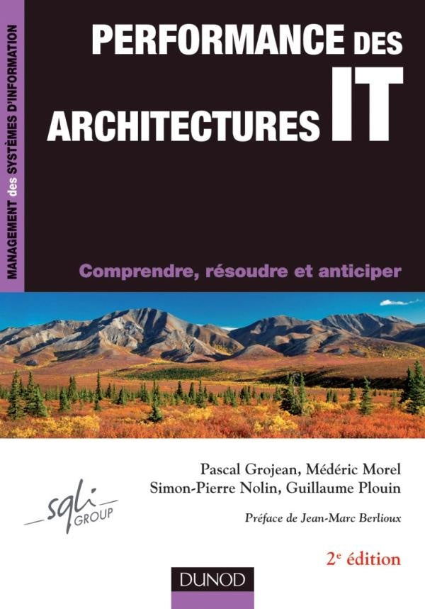 Performance des architectures IT ; disponibilité, temps de réponse, robustesse, montée en charge (2e édition)