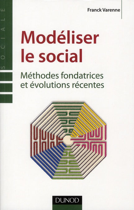 Modéliser le social ; méthodes fondatrices et évolutions récentes