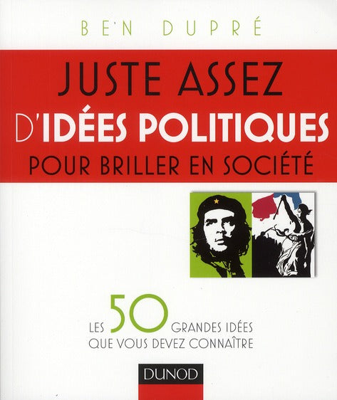 Juste assez d'idées politiques pour briller en société ; les 50 grandes idées que vous devez connaître