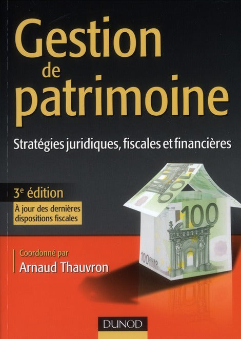 Gestion de patrimoine ; stratégies juridiques, fiscales et financières (3e édition)
