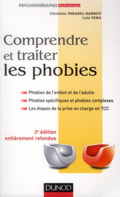 Comprendre et traiter les phobies ; approche comportementale et cognitive (2e édition)