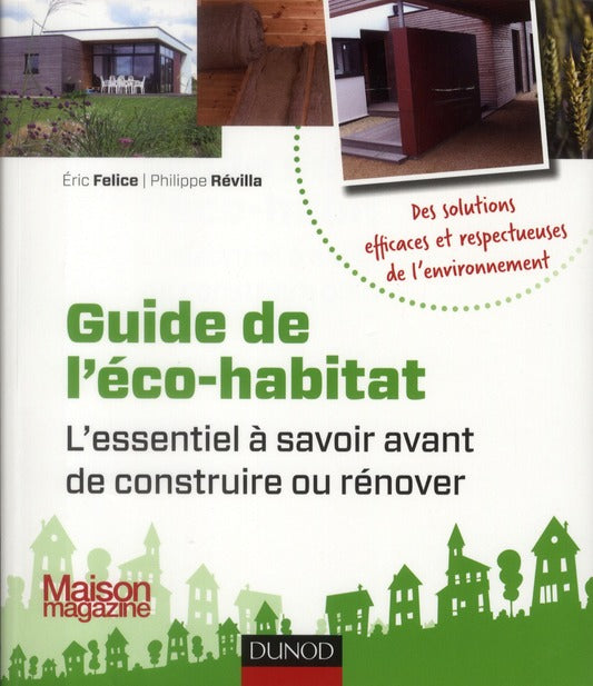 Guide de l'éco-habitat ; l'essentiel à savoir avant de construire ou rénover