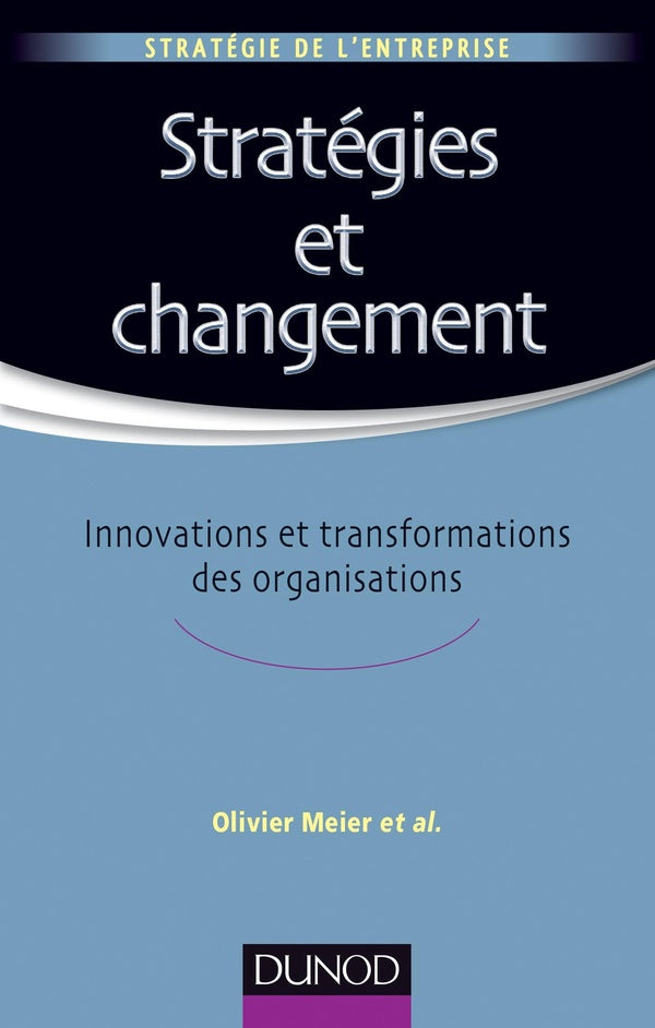 Stratégies et changement ; innovations et transformations des organisations