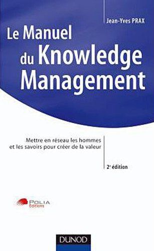 Manuel du knowledge management - 2eme edition