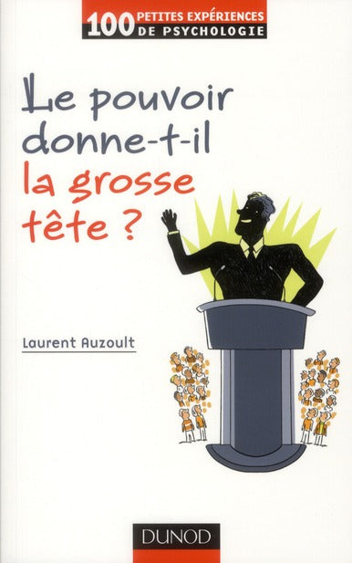 Le pouvoir donne-t-il la grosse tête ?