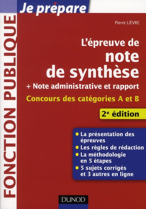 Je prépare : l'épreuve de note de synthèse, note administrative et rapport ; concours des catégories A et B (2e édition)