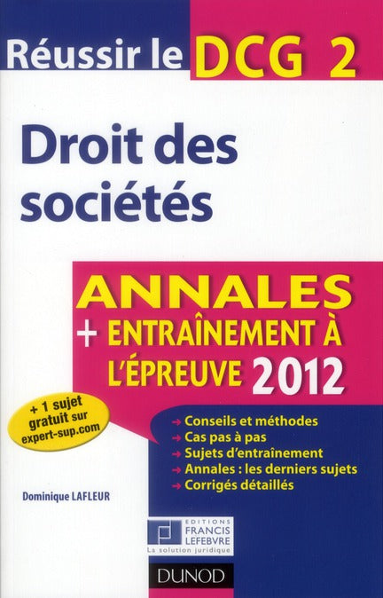 Réussir le DCG 2 ; droit des sociétés ; annales et entraînement à l'épreuve (édition 2012)