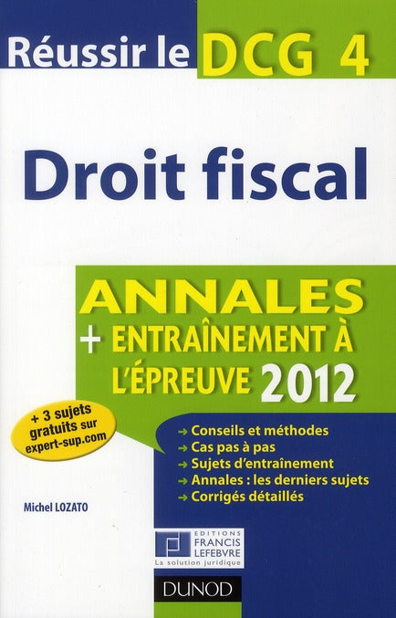 Réussir le DCG 4 ; droit fiscal ; annales et entraînement à l'épreuve (édition 2012)