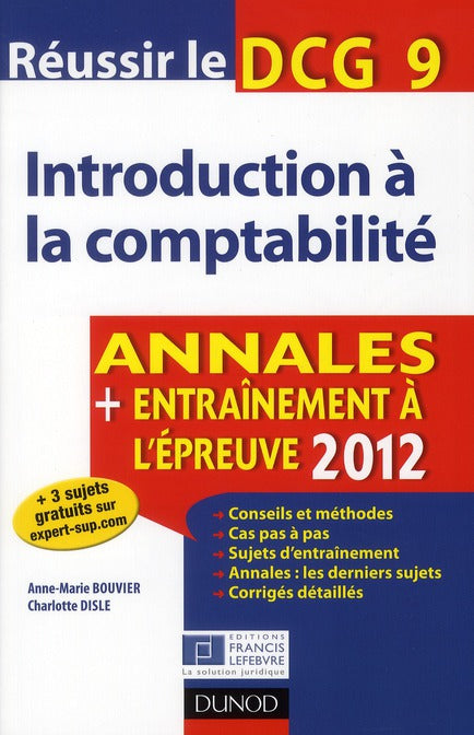 Réussir le DCG 9 ; introduction à la comptabilité ; annales et entraînement à l'épreuve (édition 2012)