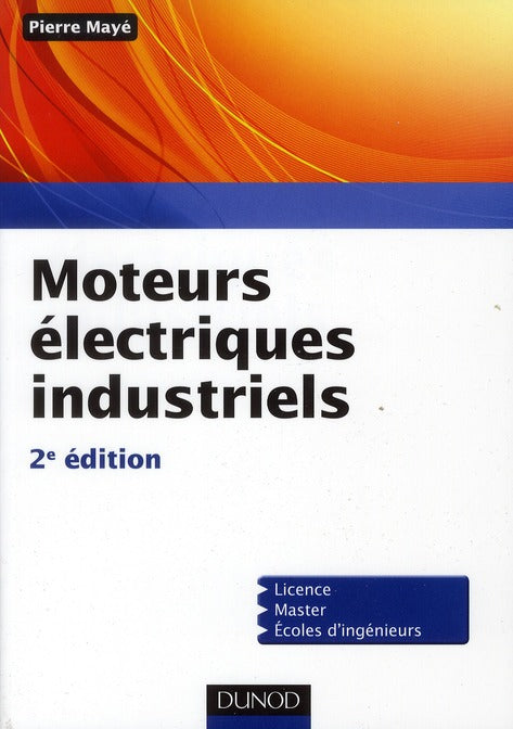Moteurs electriques industriels - 2e edition