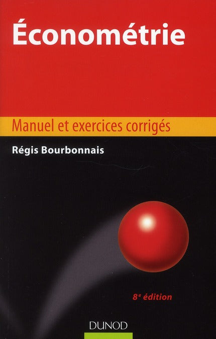 économétrie ; manuel et exercices corrigés (8e édition)