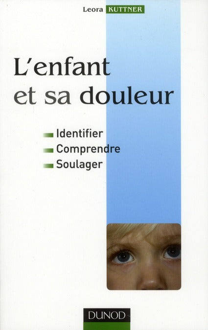L'enfant et sa douleur ; identifier, comprendre, soulager