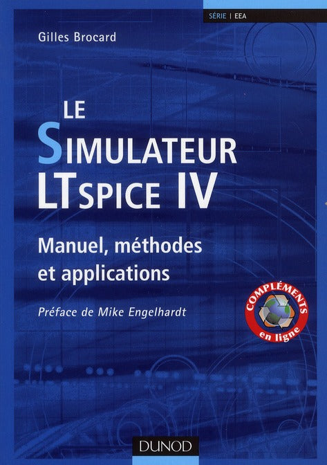 Le simulateur LTSpice IV ; manuel, méthodes et applications