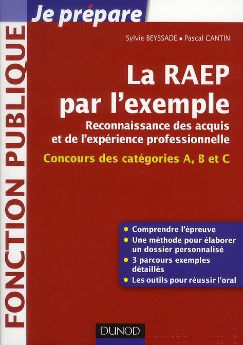 Je prépare : la RAEP par l'exemple ; comprendre l'esprit de la RAEP, rédiger mon dossier, réussir mon oral