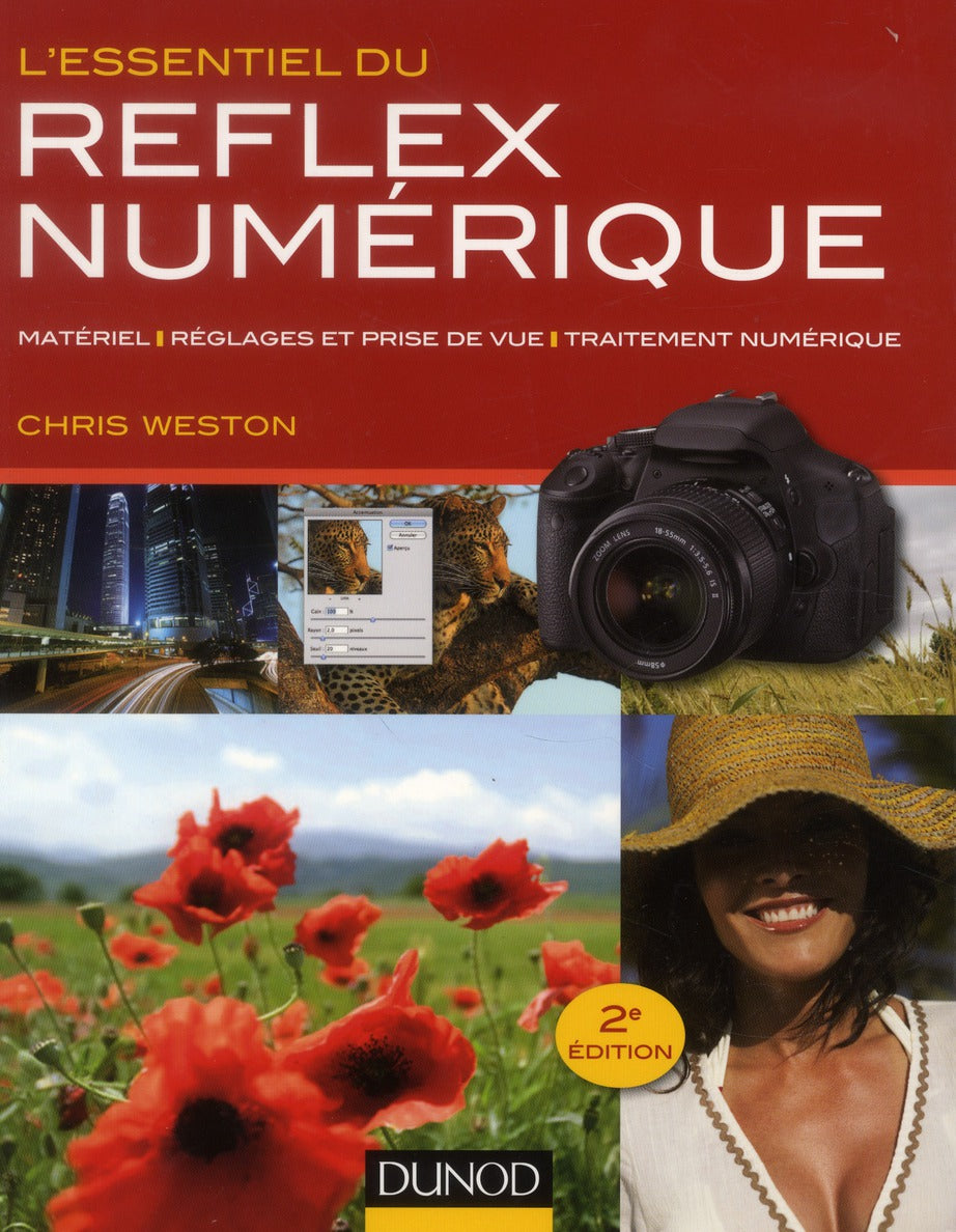 L'essentiel du réflex numérique ; matériel, réglages et prise de vue (2e édition)