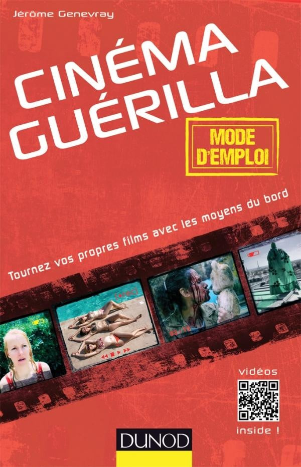 Cinéma « guérilla » : mode d'emploi