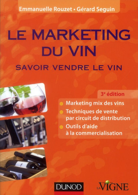 Le marketing du vin ; savoir vendre le vin (3e édition)