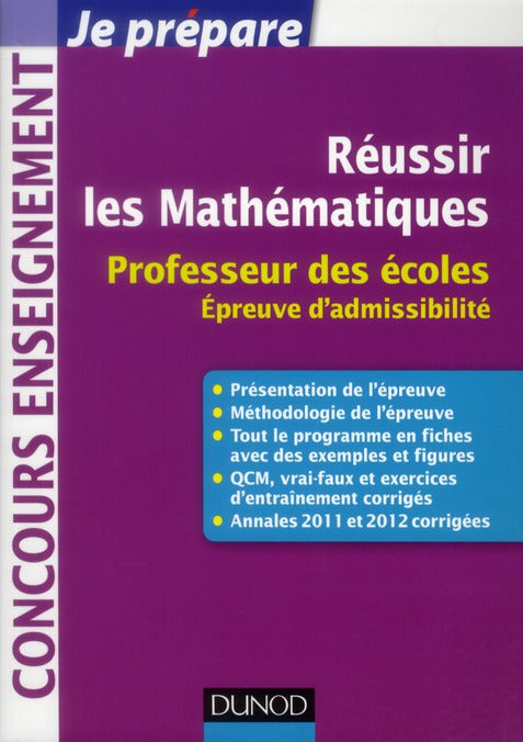 Je prépare : réussir les mathématiques ; professeur des écoles ; épreuve d'admissibilité 2013