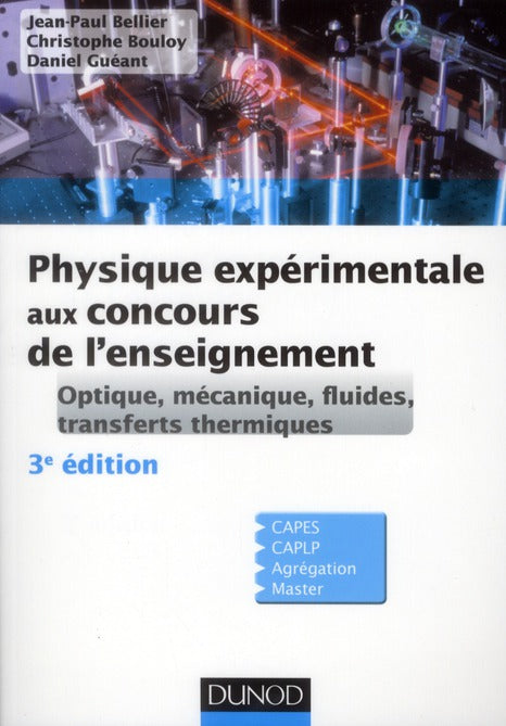 Physique expérimentale aux concours de l’enseignement ; optique, mécanique, fluides, transferts thermiques (3e édiiton)
