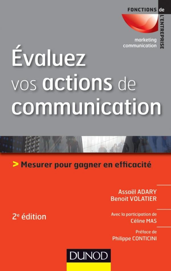 évaluez vos actions de communication ; mesurer pour gagner en efficacité (2e édition)
