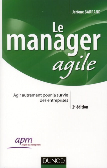 Le manager agile ; vers un nouveau management pour affronter la turbulence (2e édition)