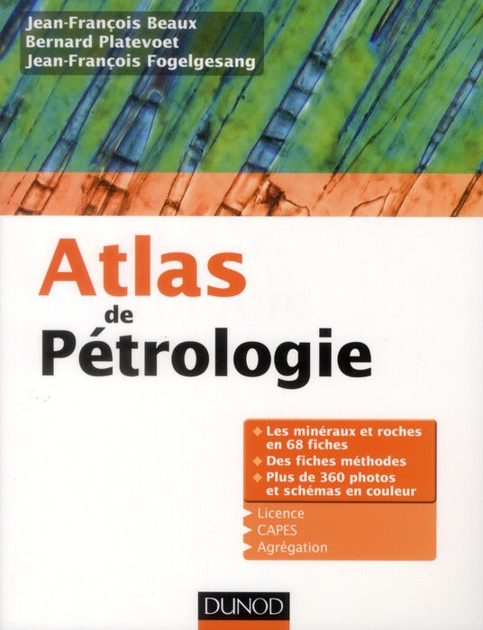 Atlas de pétrographie-pétrologie ; les minéraux et roches en 68 fiches et 360 photos