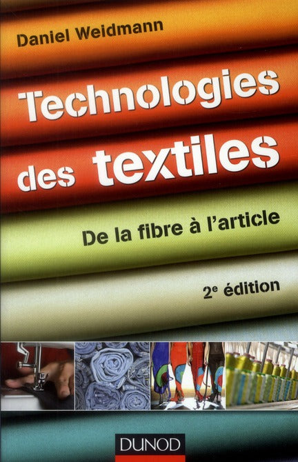 Technologies des textiles ; de la fibre à l'article (2e édition)