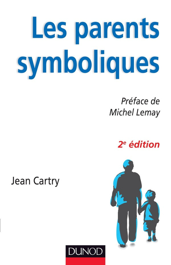 Les parents symboliques ; les enfants carenciés relationnels en famille d'accueil (2e édition)
