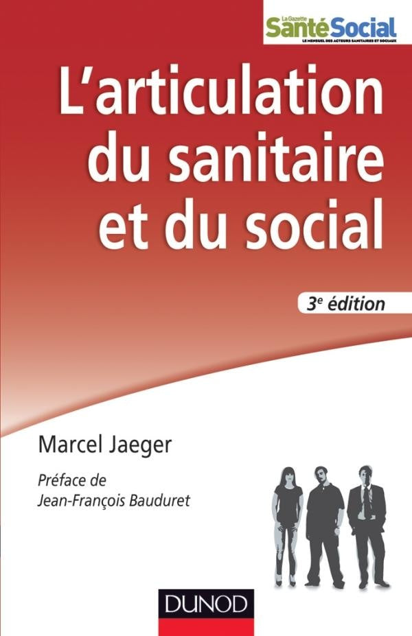 L'articulation du sanitaire et du social ; travail social et psychiatrie (3e édition)