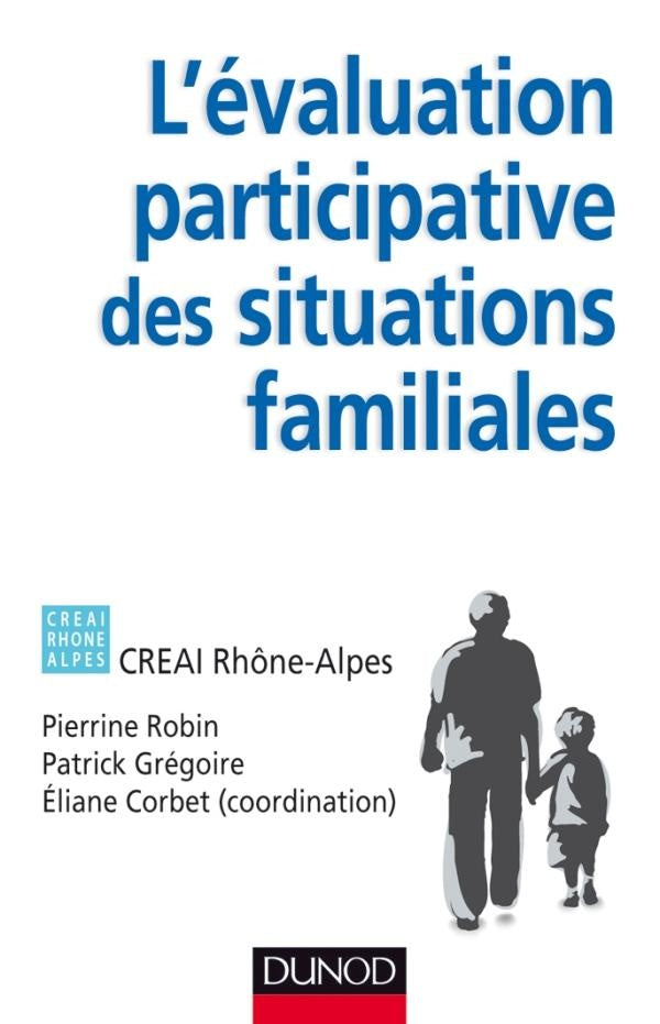 L'évaluation participative des situations familiales ; cadre, méthodes, outils, enjeux