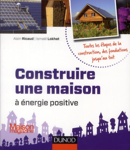 Construire une maison à énergie positive (édition 2012)