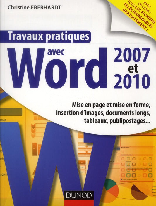 Travaux pratiques : avec Word 2007 et 2010 ; mise en page et mise en forme, insertion d'images