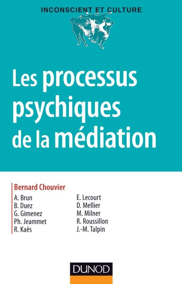 Les processus psychiques de la médiation : créativité, champ thérapeutique et psychanalyse (édition 2012)