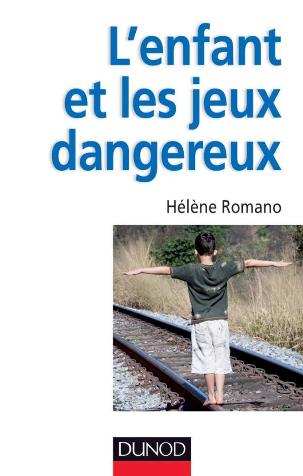 L'enfant et les jeux dangereux ; jeux post-traumatiques et pratiques dangereuses