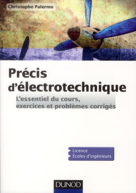 Précis d'électrotechnique ; l'essentiel du cours, exercices et problèmes corrigés