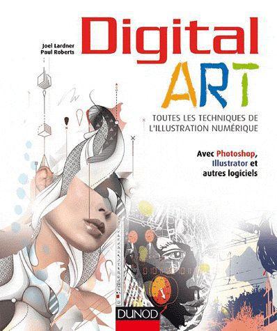 Digital art ; toutes les techniques de l’illustration numérique