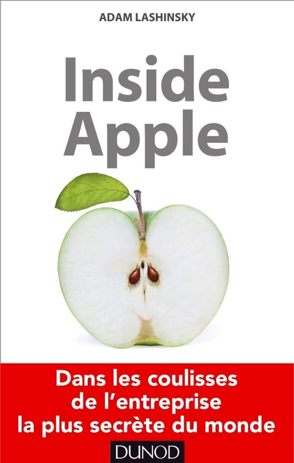 Inside Apple ; dans les coulisses de l'entreprise la plus secrète au monde