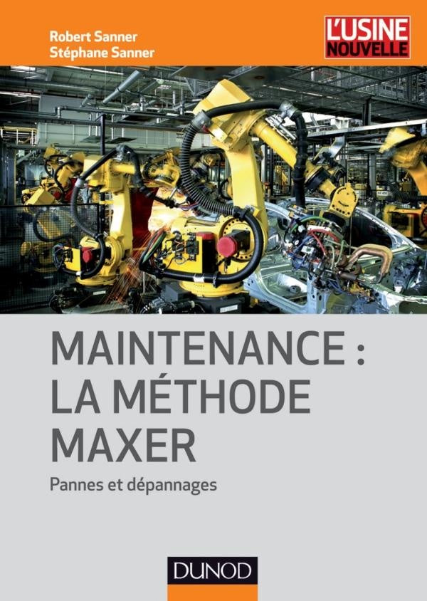 Maintenance ; la méthode Maxer ; pannes et dépannages
