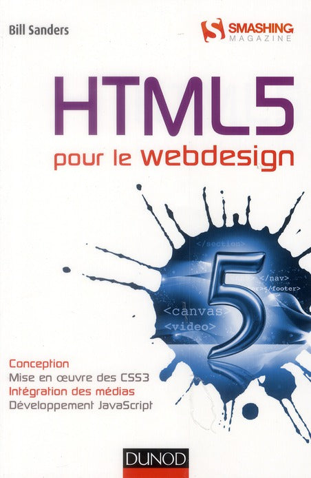 HTML5 pour le webdesign ; conception, mise en oeuvre des CSS, intégration des médias