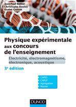 Physique expérimentale aux concours de l'enseignement ; électricité, électromagnétisme, électronique (3e édition)