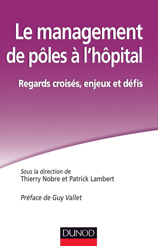 Le management de pôles à l'hôpital ; regards croisés, enjeux et défis