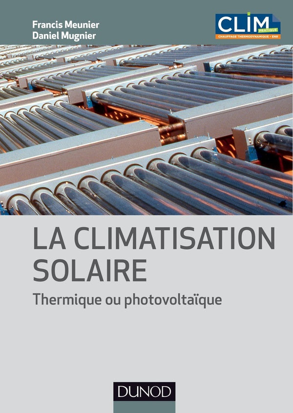 La climatisation solaire ; thermique ou photovoltaïque