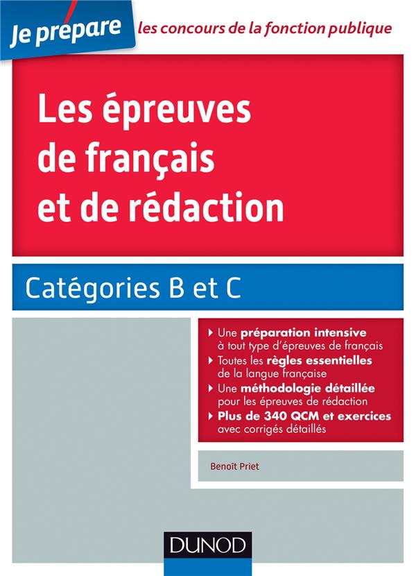 Je prépare : les épreuves de français et de rédaction ; orthographe, grammaire, vocabulaire, rédaction ; catégories B et C