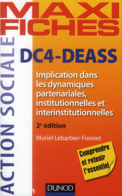 Maxi fiches : DC4 ; implication dans les dynamiques partenariales, institutionnelles et interinstitutionnelles ; DEASS (2e édition)