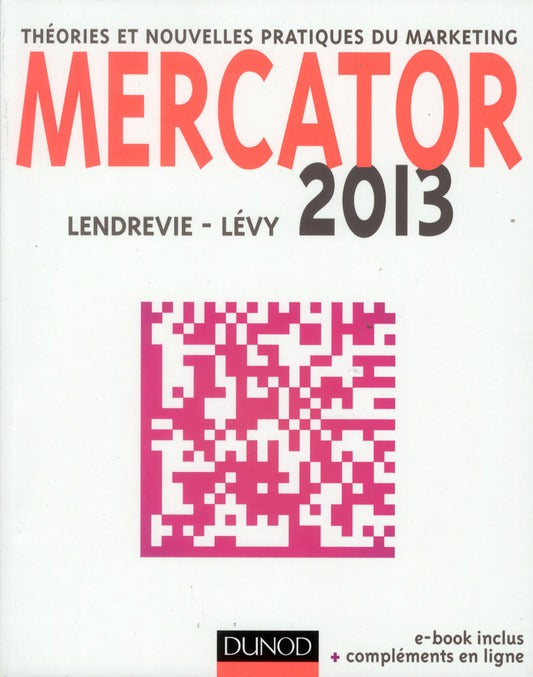 Mercator ; théories et nouvelles pratiques du marketing (édition 2013)