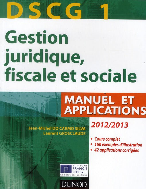 DSCG 1 ; gestion juridique, fiscale et sociale ; manuel et applications, corrigés inclus (6e édition)