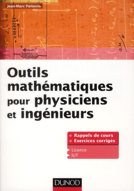 Outils mathématiques pour physiciens et ingénieurs ; rappels de cours et exercices corrigés