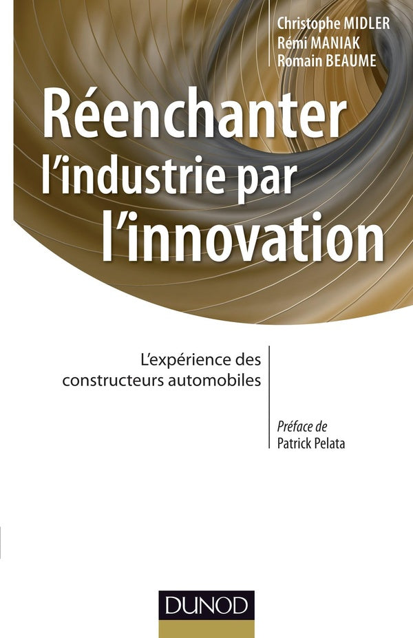 Ré-enchanter l'industrie par l'innovation ; l'expérience des constructeurs automobiles